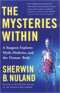 The Mysteries Within: A Surgeon Explores Myth, Medicine, and  the Human Body