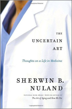 The Uncertain Art: Thoughts on a Life in Medicine